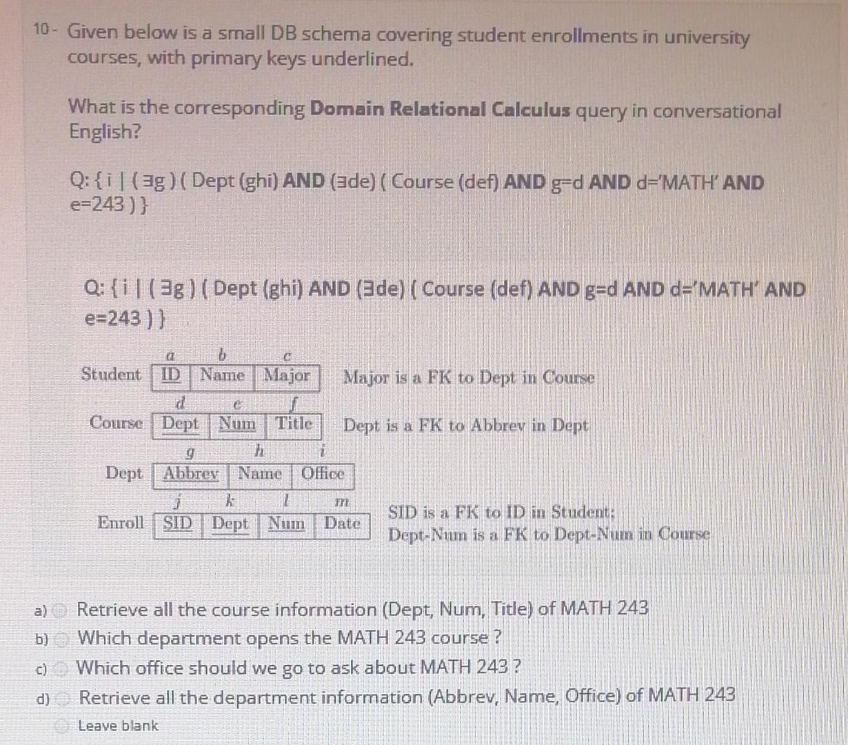  10- Given below is a small DB schema covering student enrollments