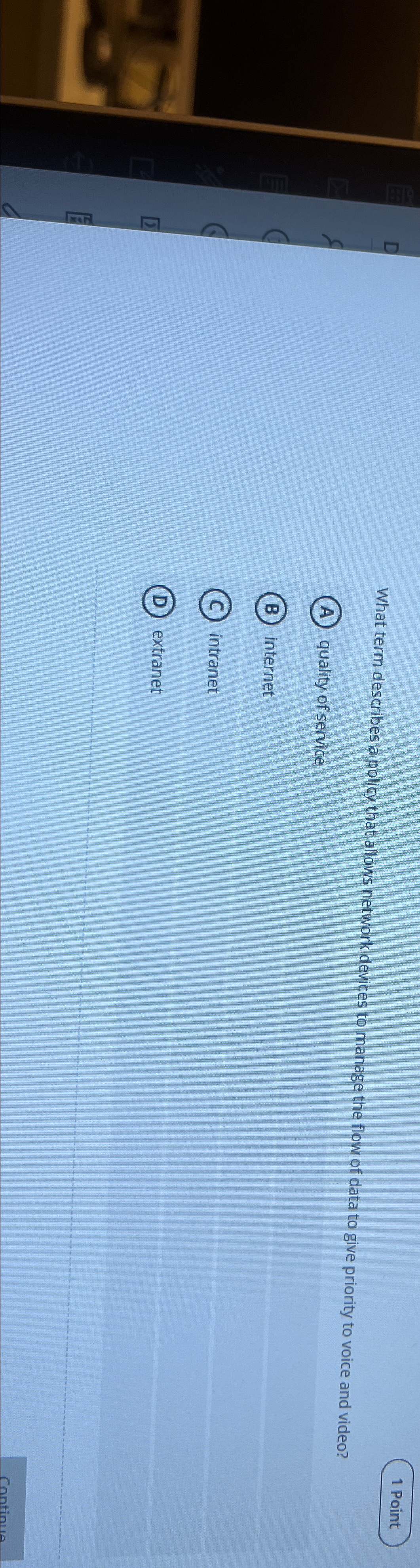  1 Point What term describes a policy that allows network devices