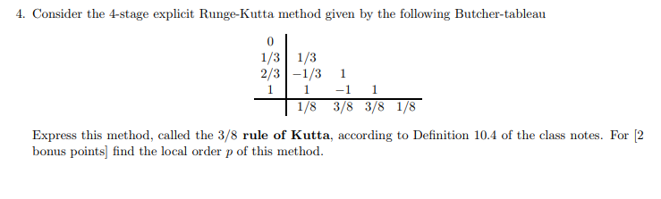 4. Consider the 4-stage explicit Runge-Kutta method given by the following