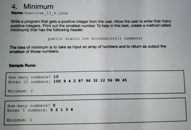  4. Minimum Name: Exercise 12 4.java Write a program that gets