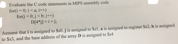  Evaluate the C code statements in MIPS assembly code for(i =