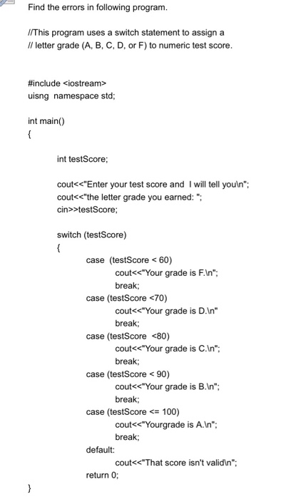  Find the errors in following program.//This program uses a switch statement
