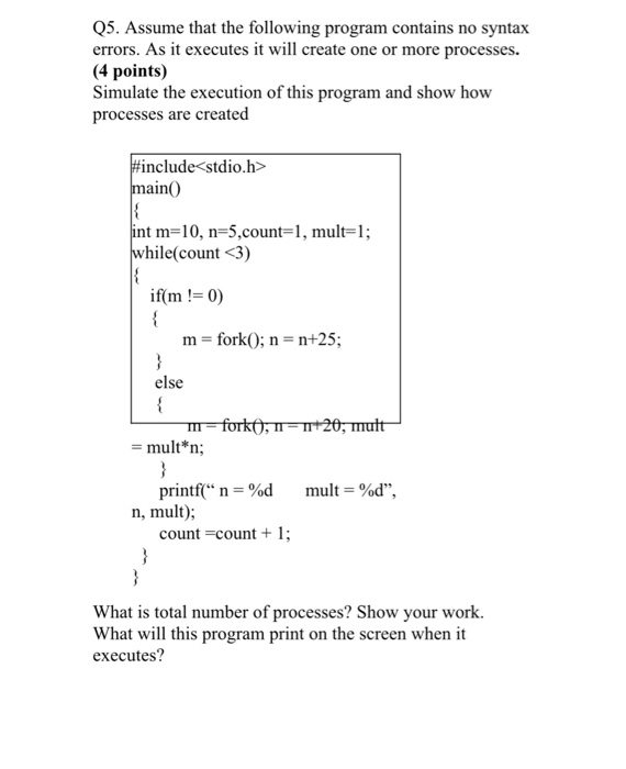  Q5. Assume that the following program contains no syntax errors. As