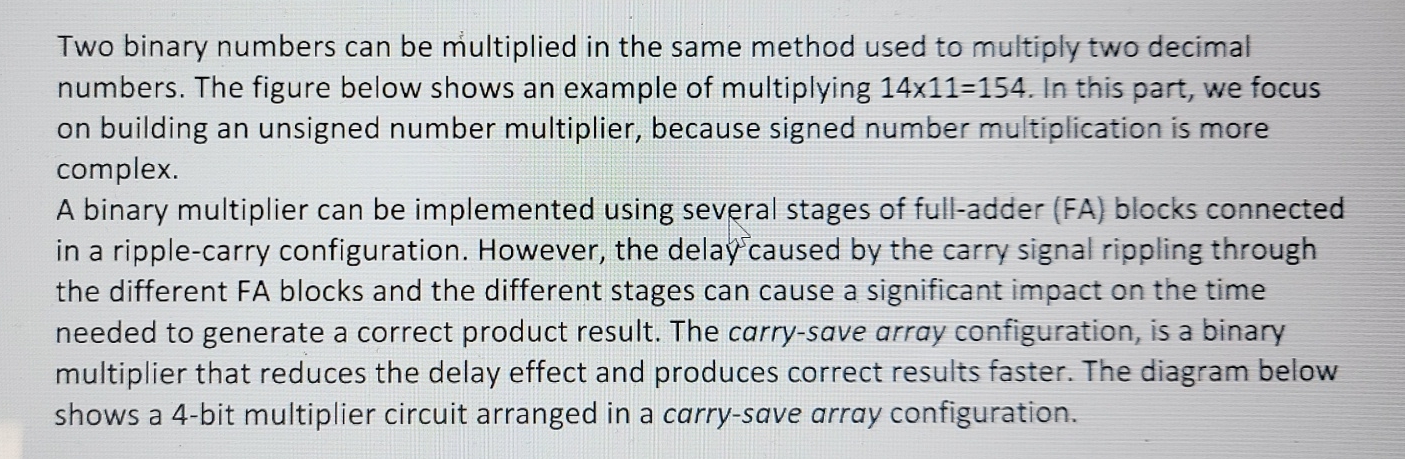  Two binary numbers can be multiplied in the same method used