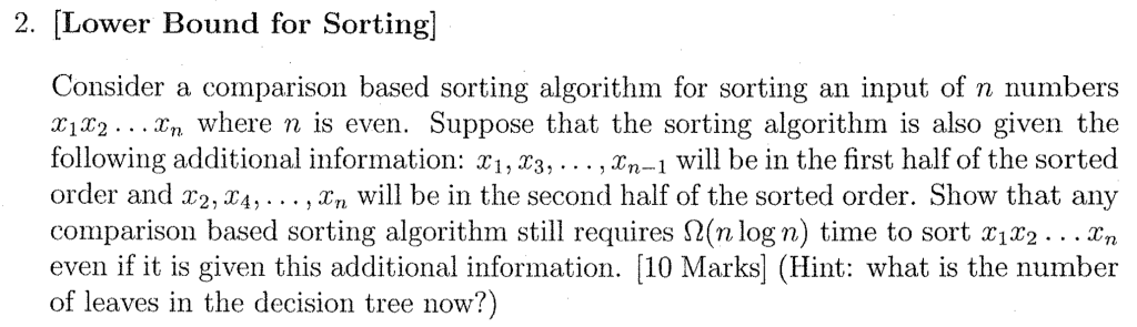  2. [Lower Bound for Sorting Consider a comparison based sorting algorithm
