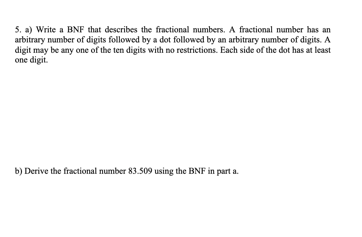 5. a) Write a BNF that describes the fractional numbers. A