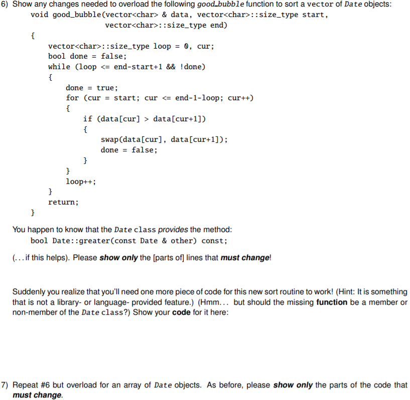 6) Show any changes needed to overload the following good.bubble function