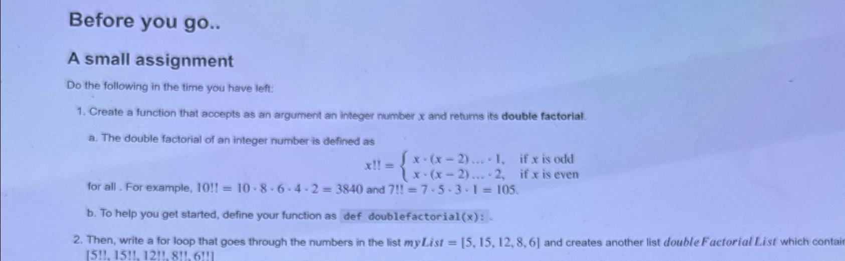  Before you go.. A small assignment Do the following in the