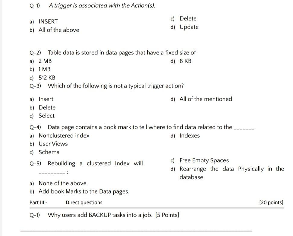 Q-1) A trigger is associated with the Action(s): a) INSERT b)