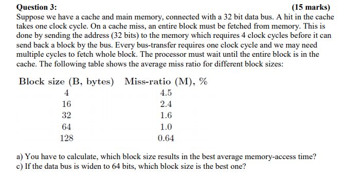  Question 3: Suppose we have a cache and main memory, connected