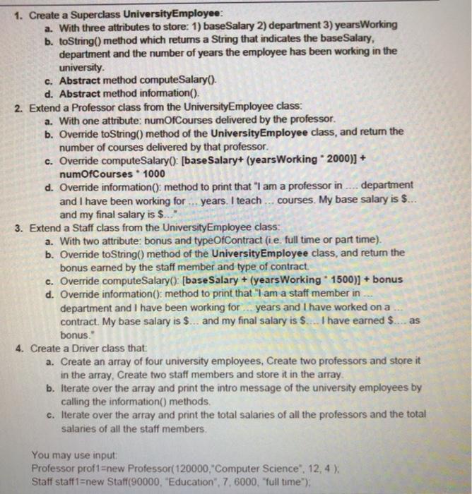  java language please 1. Create a Superclass University Employee: a. With