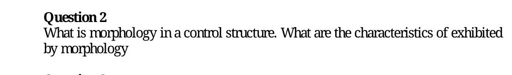  subject: structured system design. Question 2 What is morphology in a