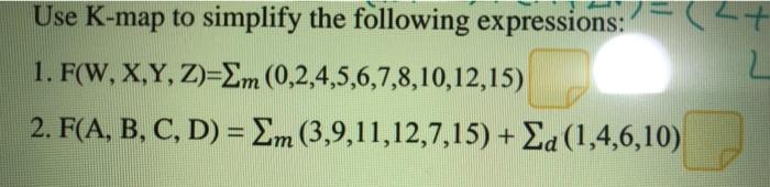  consider it as logic design Use K-map to simplify the following