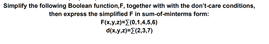 Boolean Algebra Simplify the following Boolean function, F, together with with the