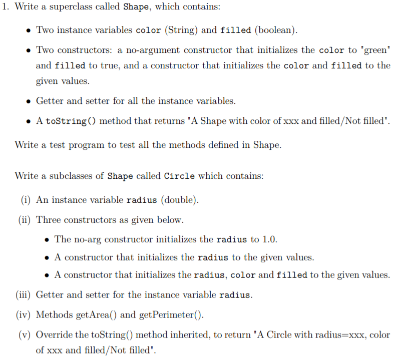  1. Write a superclass called Shape, which contains: Two instance variables
