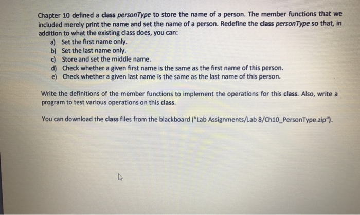  Chapter 10 defined a class personType to store the name of