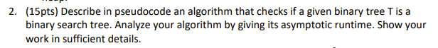  2. (15 pts) Describe in pseudocode an algorithm that checks if
