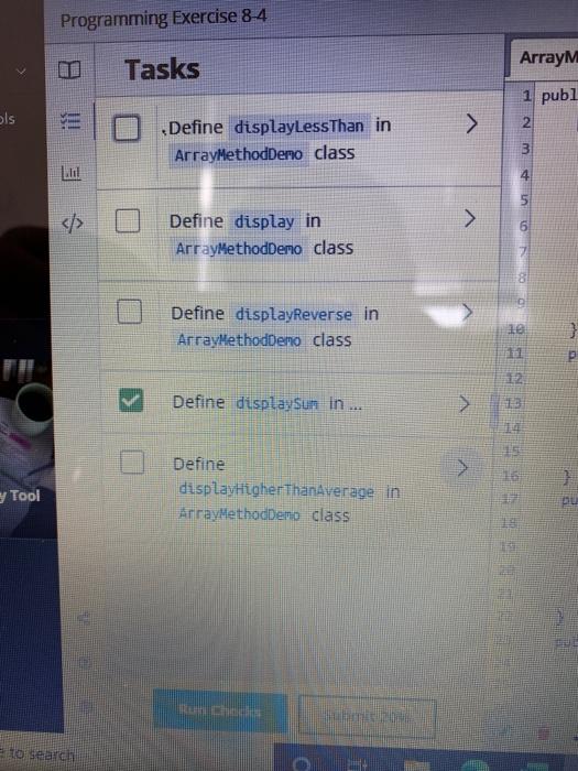 Programming Exercise 8-4 Tasks ArrayM 1 publ ols > Define displayLessThan