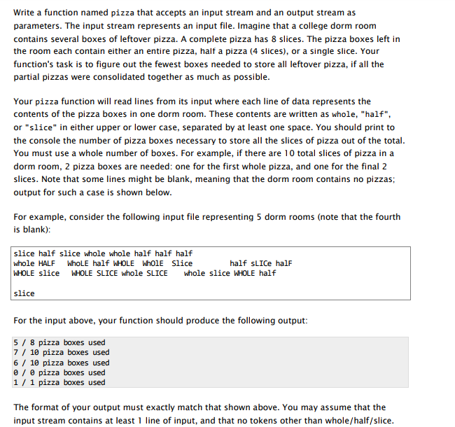 C++ Programming Write a function named pizza that accepts an input stream