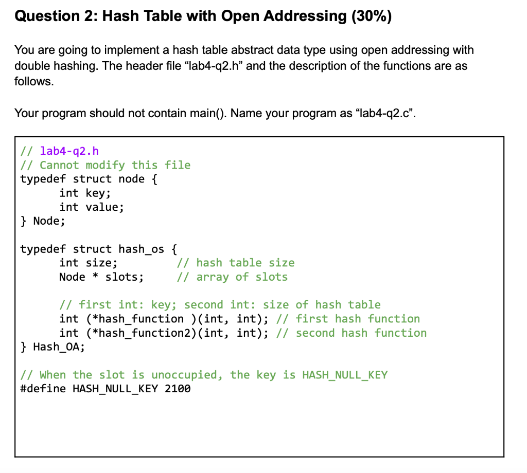 In C language. #include"lab4-q2.h" #include #include #include #include // Hash Table Open
