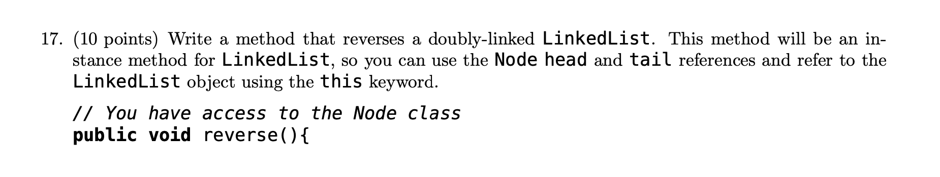this is java,thank you 17. (10 points) Write a method that reverses