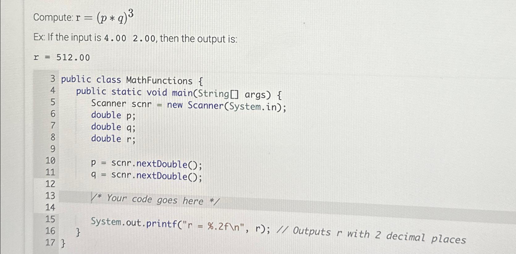  Compute: r=(p**q)3 Ex: If the input is 4.002.00, then the output