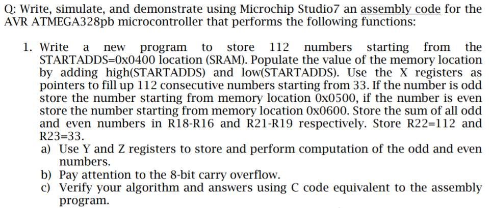  a new Q: Write, simulate, and demonstrate using Microchip Studio7 an