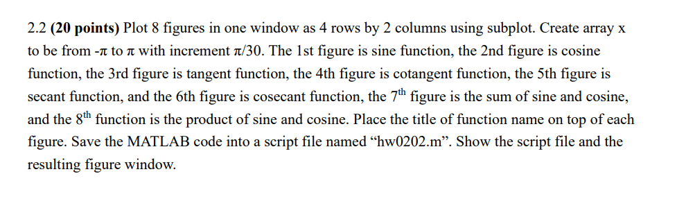 Use Matlab 2.2 (20 points) Plot 8 figures in one window as
