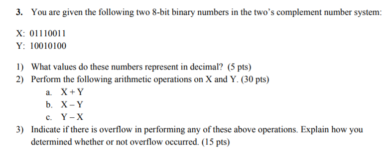  3. You are given the following two 8-bit binary numbers in