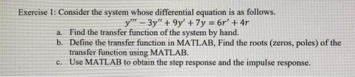 matlab Exercise 1: Consider the system whose differential equation is as follows.