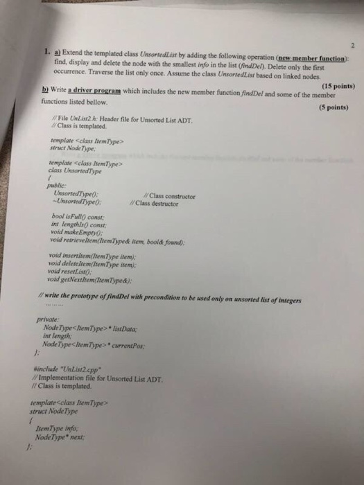 1. a) Extend the templated class Unsortedlist by adding the following