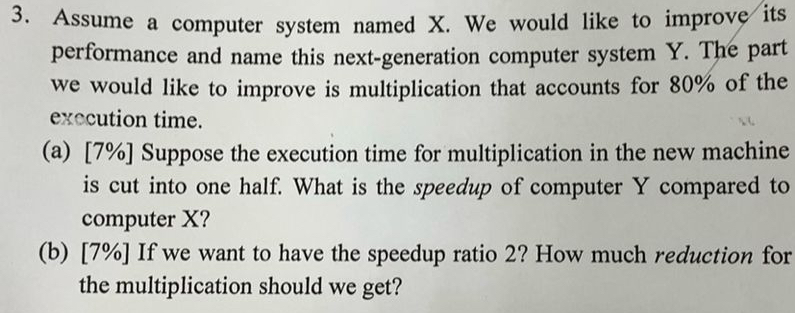  Assume a computer system named x. We would like to improve