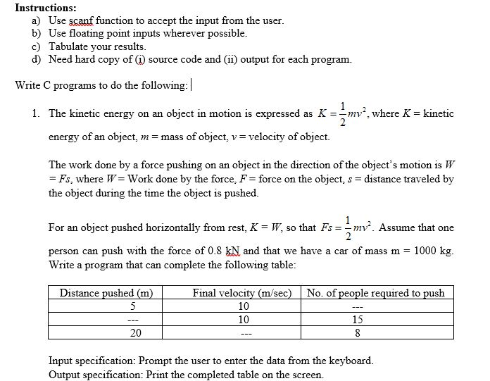  Instructions: a) Use scanf function to accept the input from the