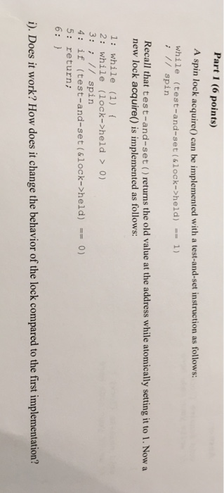  A spin lock acquire () can be implemented with a test