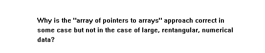 following question. Why is the "array of pointers to arrays" approach correct