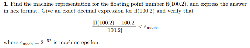 in matlab 1. Find the machine representation for the floating point number