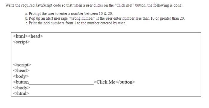  Write the required JavaScript code so that when a user click