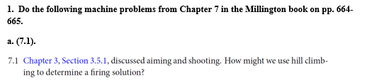  Do the following machine problems from Chapter 7 in the Millington