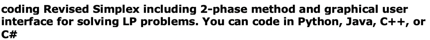 coding Revised Simplex including 2-phase method and graphical user interface for