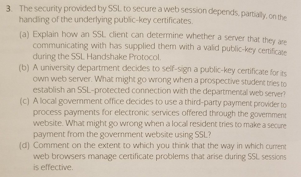  3. The security provided by SSL. to secure a web session
