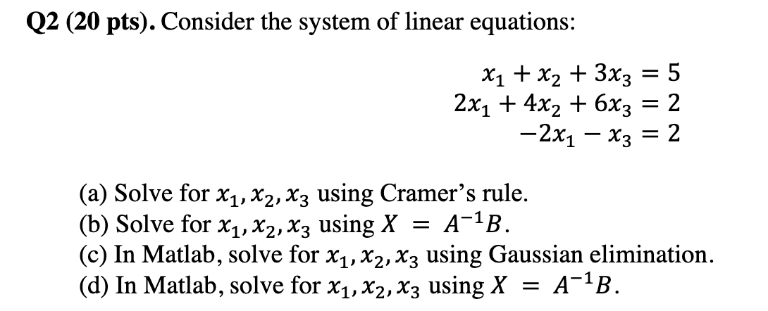  (a) Solve for x1,x2,x3 using Cramer's rule. (b) Solve for x1,x2,x3