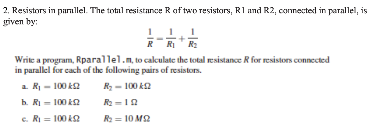 For the problems below write well-formatted MATLAB programs. Each program should include