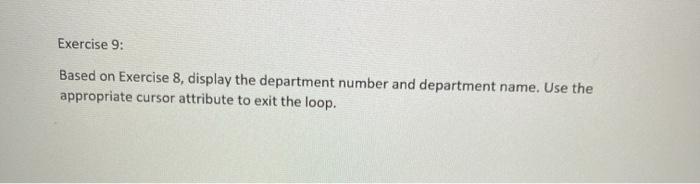  Exercise 9: Based on Exercise 8, display the department number and