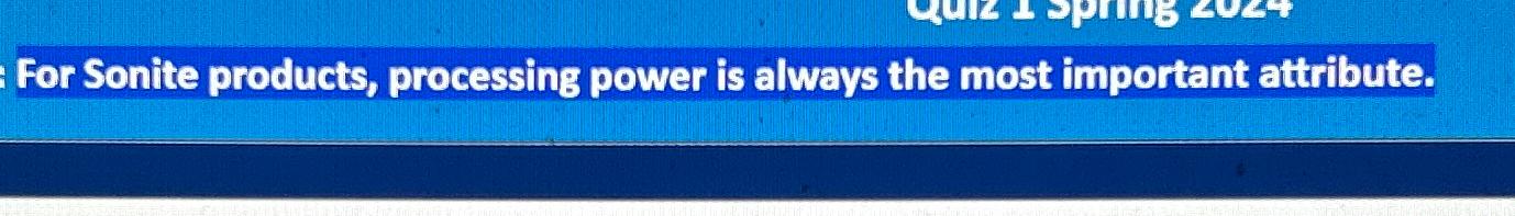  For Sonite products, processing power is always the most important attribute.