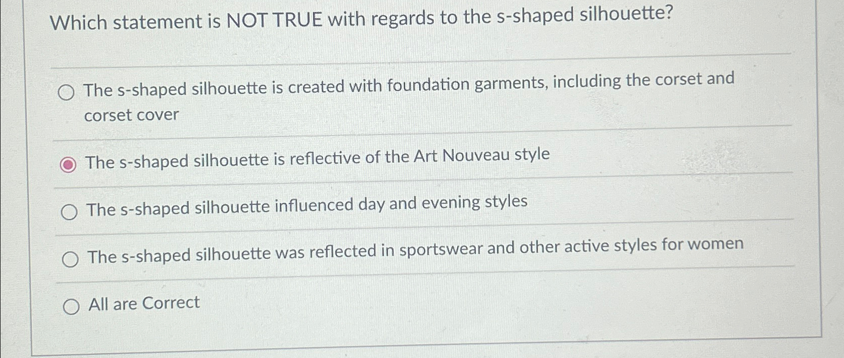  Which statement is NOT TRUE with regards to the s-shaped silhouette?