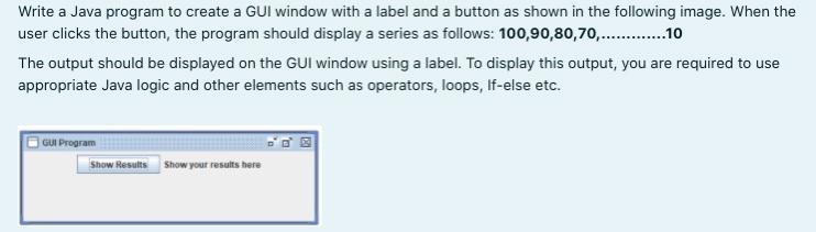  Answer in 20 mins please Write a Java program to create