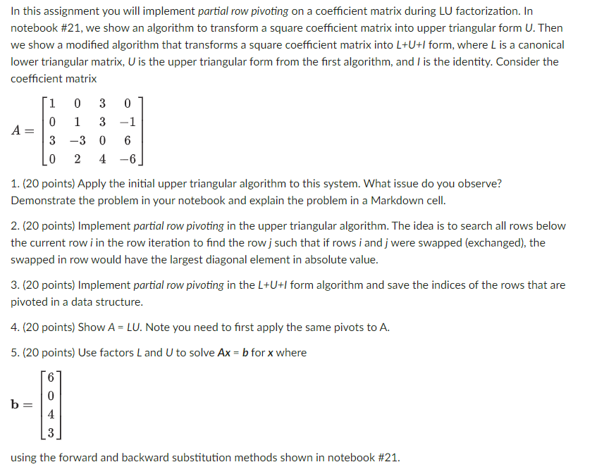  In this assignment you will implement partial row pivoting on a
