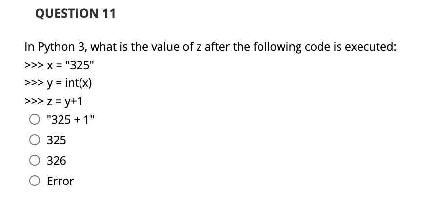 QUESTION 11 In Python 3, what is the value of z