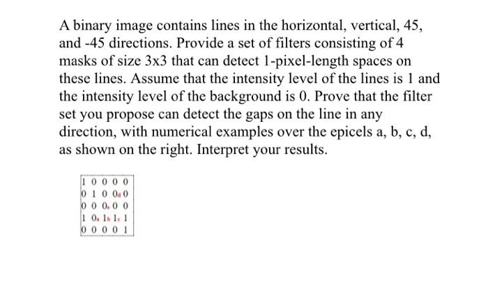 hurry please A binary image contains lines in the horizontal, vertical, 45,