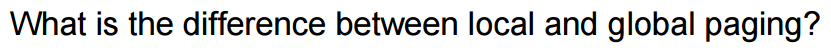  What is the difference between local and global paging